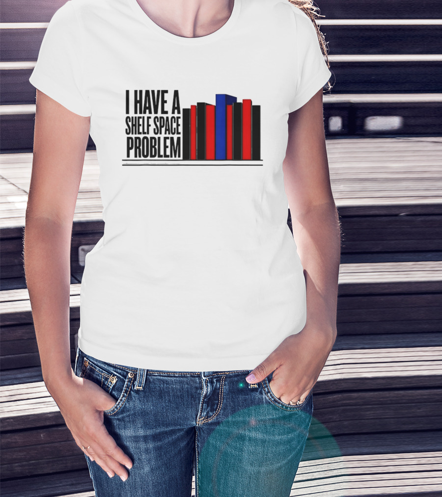 I Have A Shelf Space Problem Book Lover Red And Blue Book Stack T-Shirt