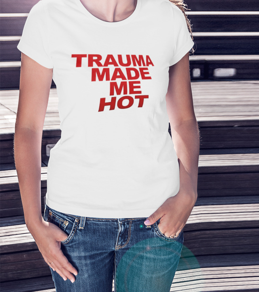 Trauma Made Me Hot Trendy Aesthetic Bold Red T-Shirt