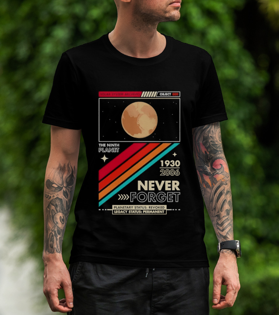 Pluto The Ninth Planet 1930 2006 Never Forget Retro Astronomy T-Shirt