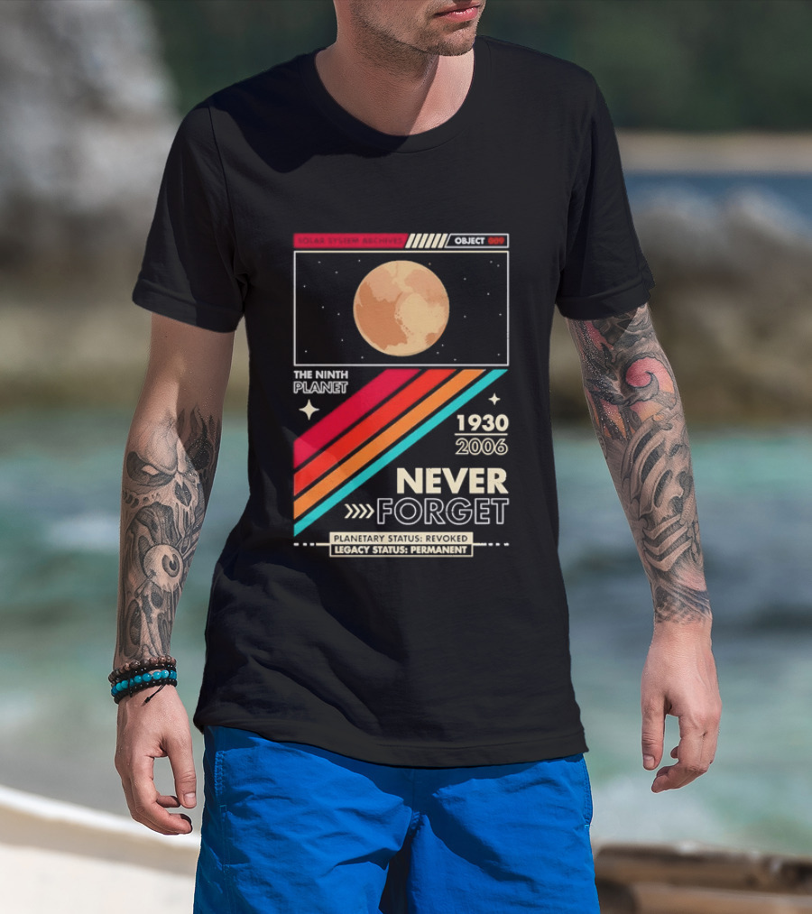 Pluto The Ninth Planet 1930 2006 Never Forget Retro Astronomy T-Shirt