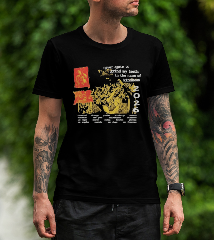 Poison The Well Never Again To Grind My Teeth In The Name Of Kindness 2026 Tour Cleveland New York San Francisco T-Shirt