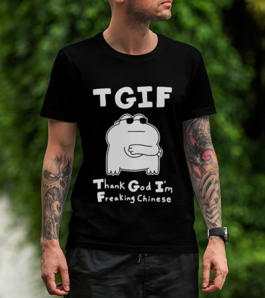 TGIF Thank God I'm Freaking Chinese Frog T-Shirt