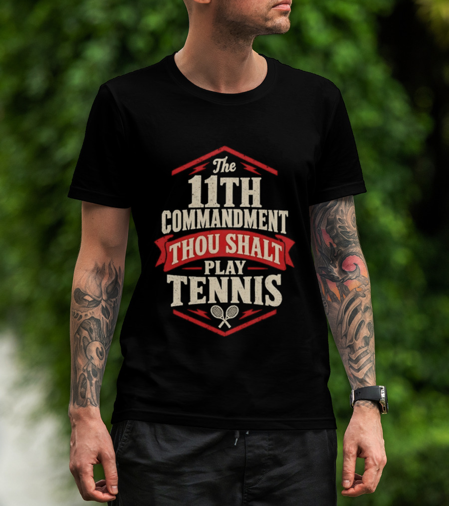 The 11th Commandment Thou Shalt Play Tennis T-Shirt