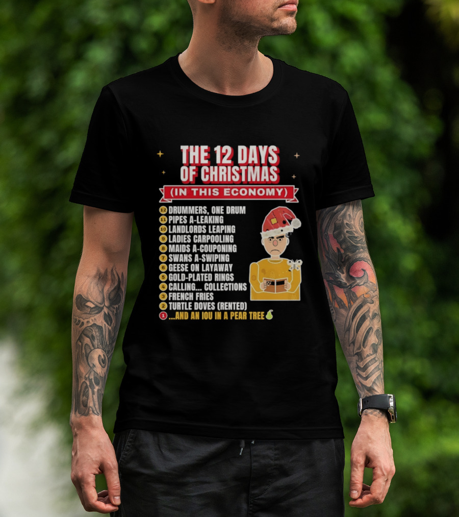The 12 Days Of Christmas In This Economy Dominiques One Drum Pipes A Leaking IOU Pear Tree T-Shirt