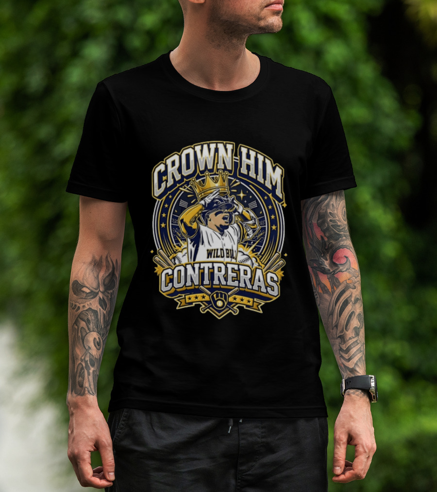 Crown Him William Contreras Wild Bill Milwaukee Brewers MLB Baseball Player Wearing Crown T-Shirt