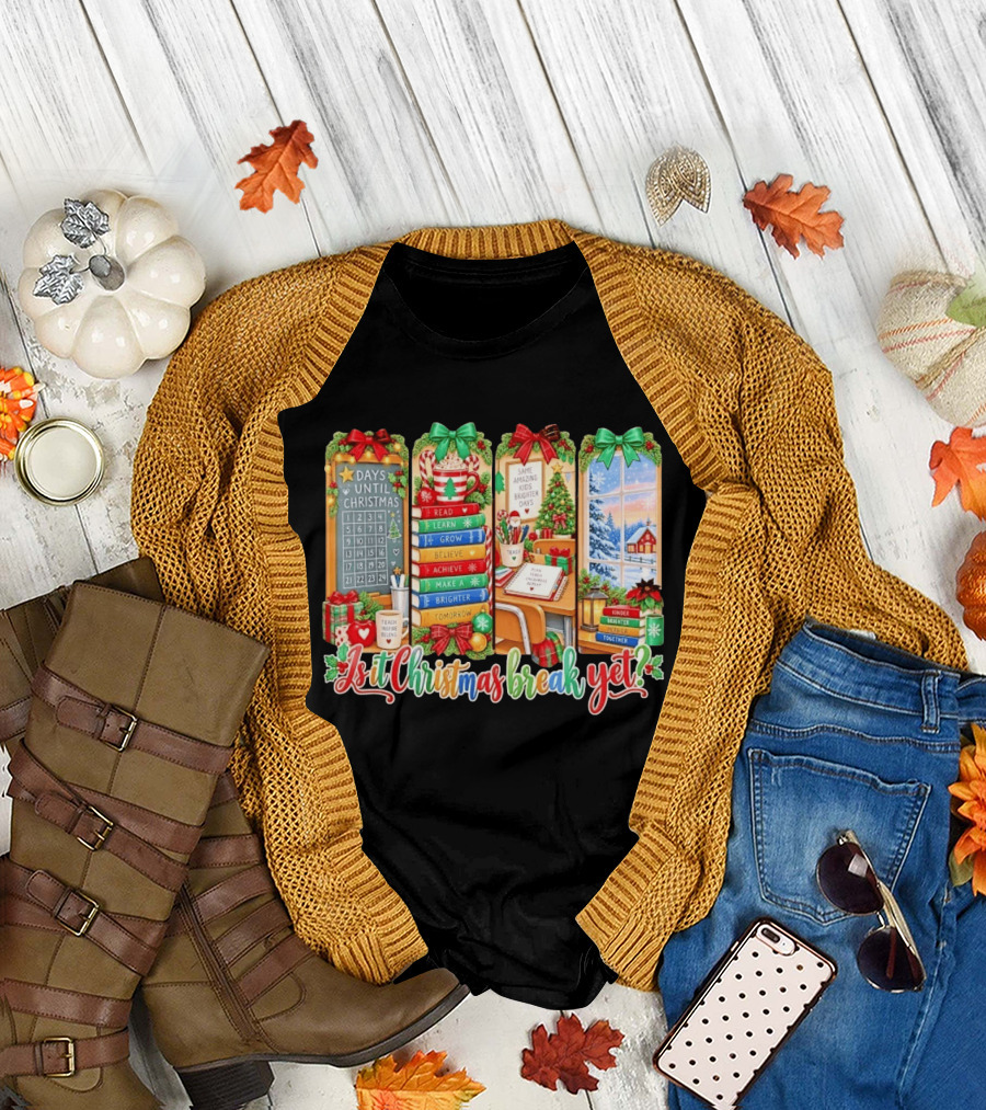 Is It Christmas Break Yet Teacher Holiday Classroom Days Until Christmas Reading Themes T-Shirt