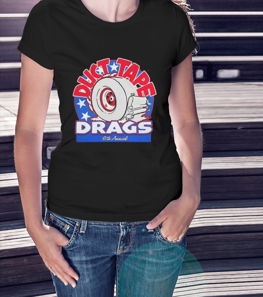 Duct Tape Drags 6th Annual Tire And Stars Event T-Shirt