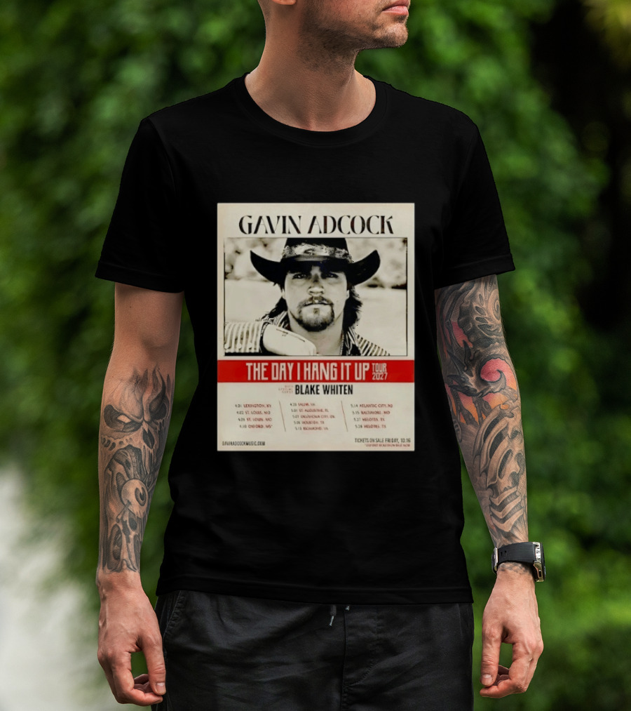 Gavin Adcock The Day I Hang It Up Tour 2027 Special Guest Blake Whiten Tour Dates And Locations T-Shirt