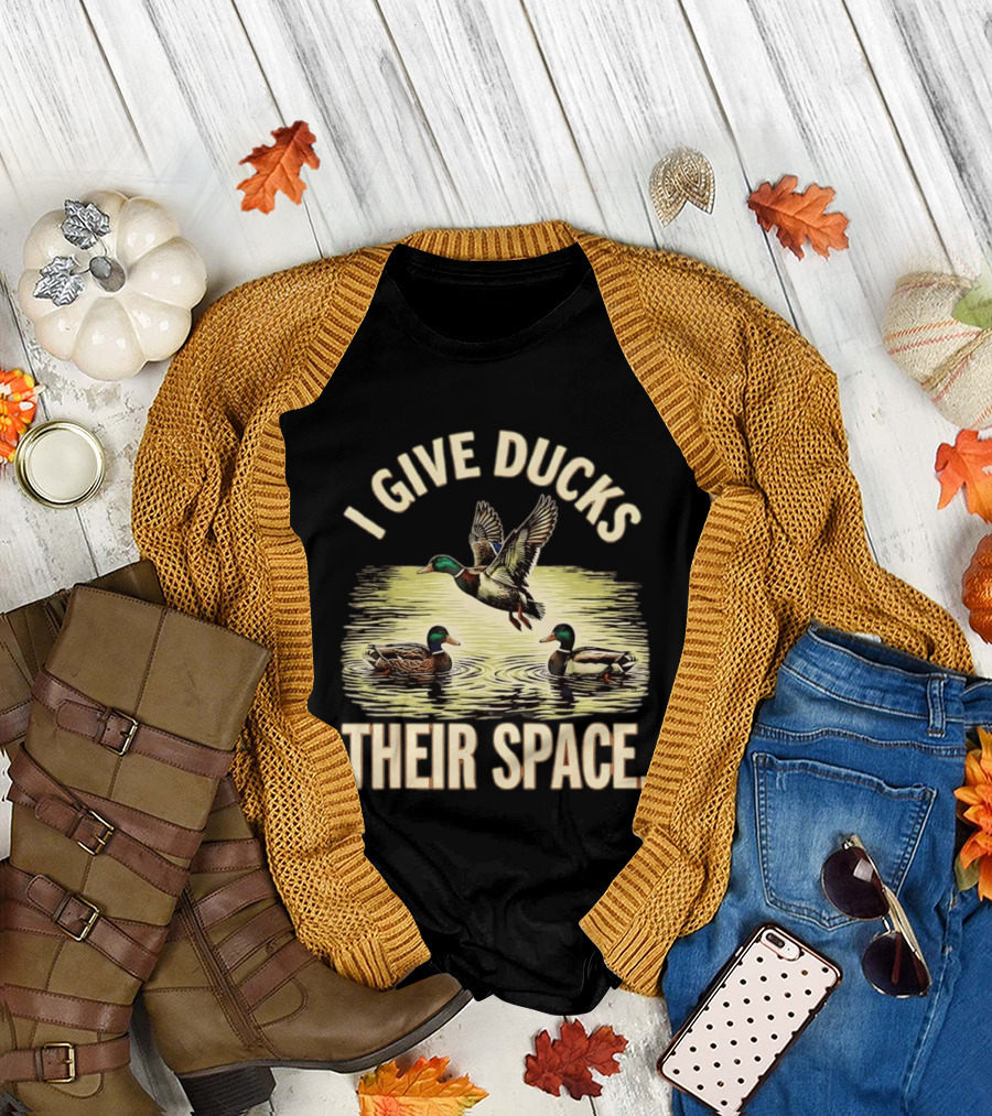 I Give Ducks Their Space Duck Lover Wildlife Nature T-Shirt
