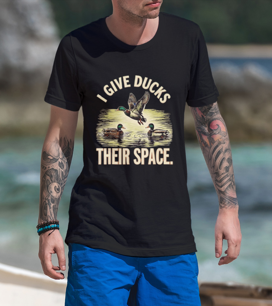 I Give Ducks Their Space Duck Lover Wildlife Nature T-Shirt