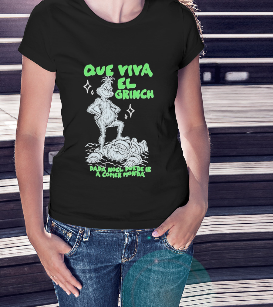 Que Viva El Grinch Papa Noel Puede Ir A Comer Monda Spanglish Holiday Humor T-Shirt