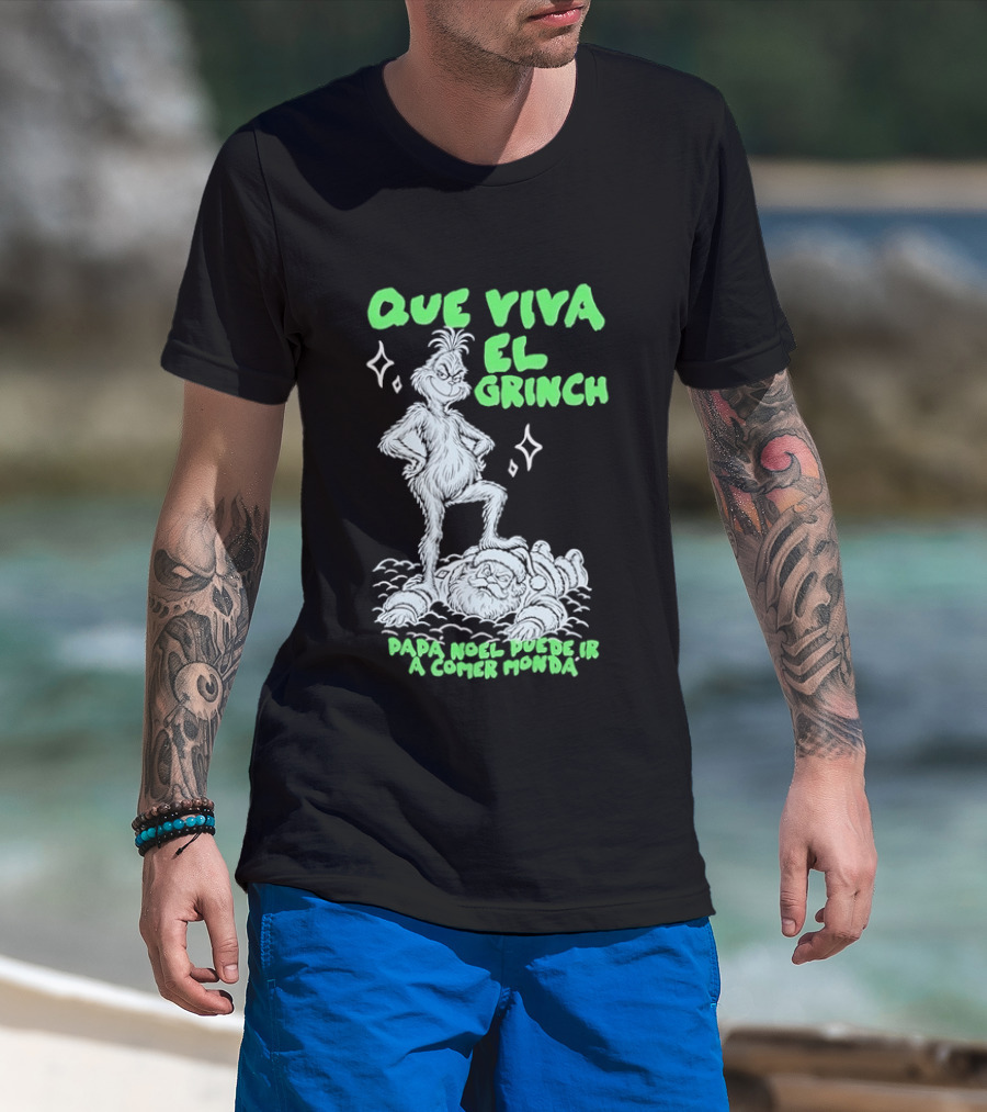 Que Viva El Grinch Papa Noel Puede Ir A Comer Monda Spanglish Holiday Humor T-Shirt
