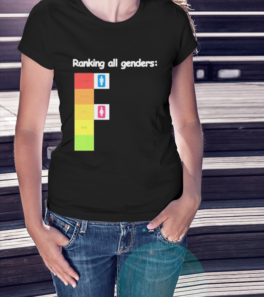 Ranking All Genders Tier List Meme Coated Good Mid Ok D T-Shirt