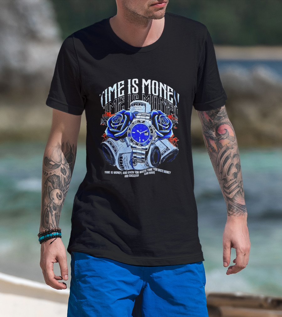 Time Is Money Luxury With Blue Roses And Cash Success T-Shirt