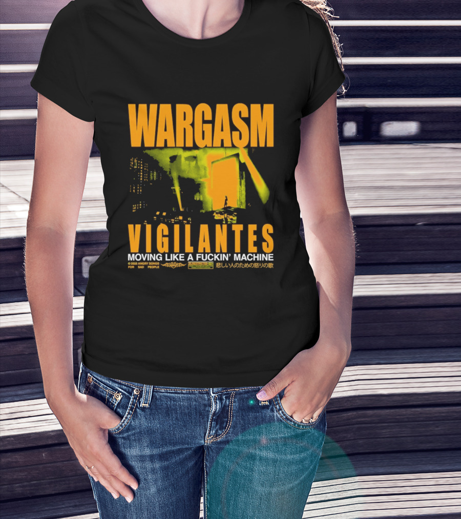 Wargasm Angry Songs Vigilantes Moving Like A Fuckin' Machine 2023 Collaboration T-Shirt
