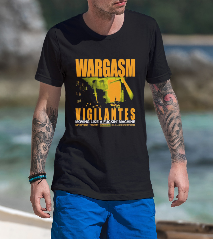 Wargasm Angry Songs Vigilantes Moving Like A Fuckin' Machine 2023 Collaboration T-Shirt