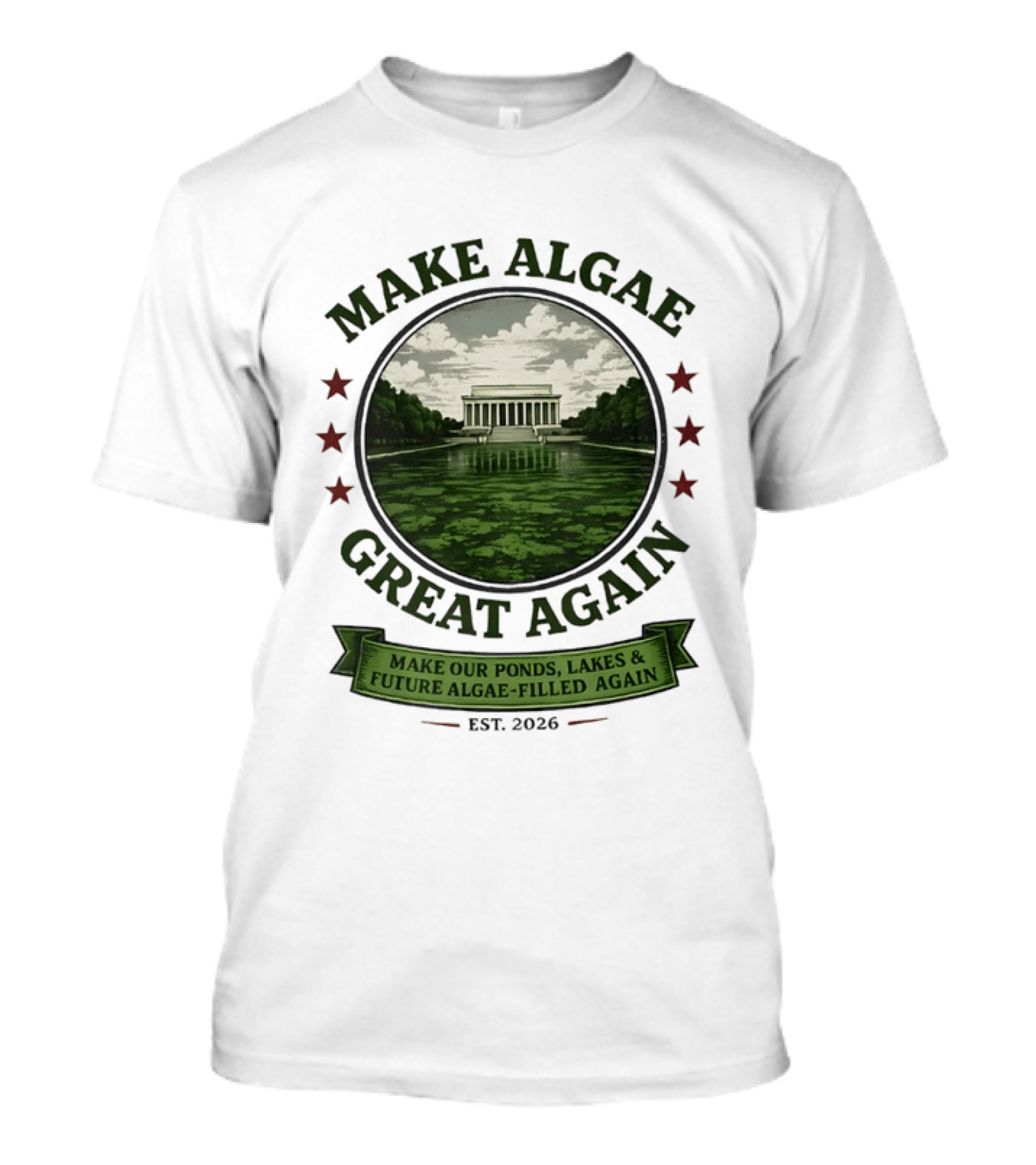 Make Algae Great Again Make Our Ponds Lakes Future Algae Filled Again Est 2026 T-Shirt