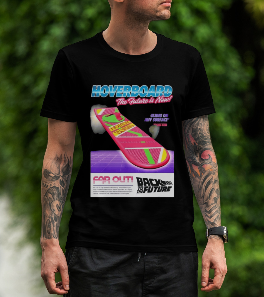 Back To The Future Hoverboard The Future Is Now Ride On And Surface Far Out T-Shirt