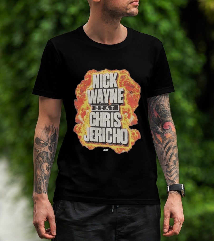 Nick Wayne Beat Chris Jericho AEW Explosive T-Shirt
