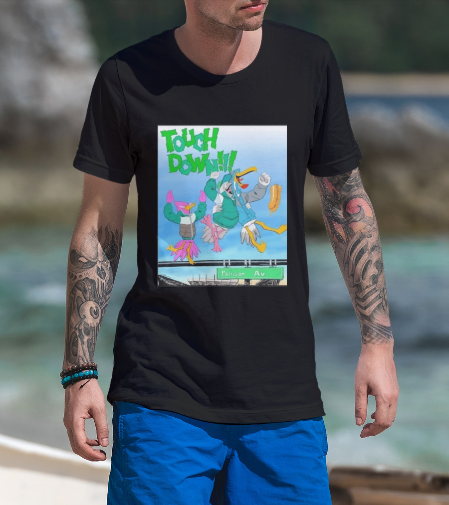 Touch Down Philadelphia Eagles Birds Pattison Av T-Shirt