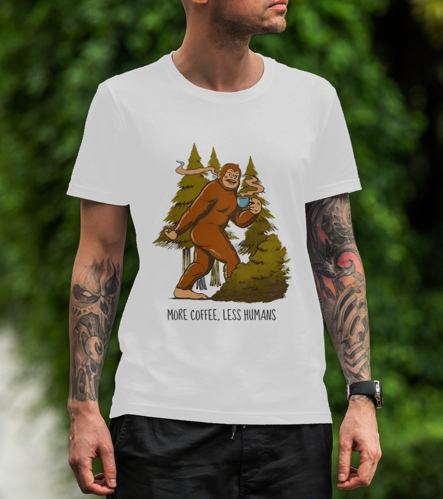 Bigfoot More Coffee Less Humans Sasquatch Walking In Forest With Coffee Cup T-Shirt