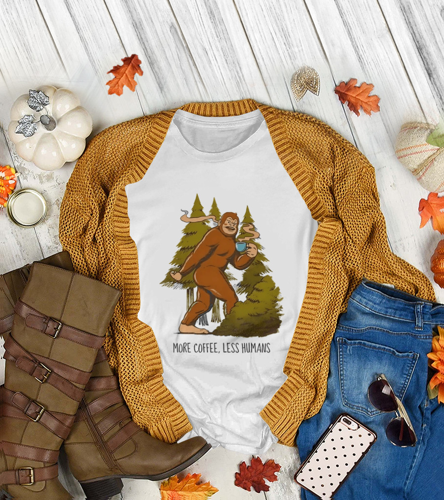 Bigfoot More Coffee Less Humans Sasquatch Walking In Forest With Coffee Cup T-Shirt