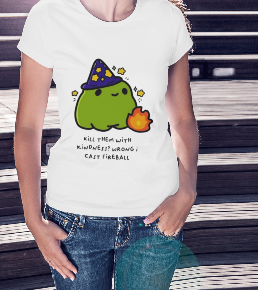 Kill Them With Kindness Wrong I Cast Fireball Wizard Slime Hat Cute Stars T-Shirt
