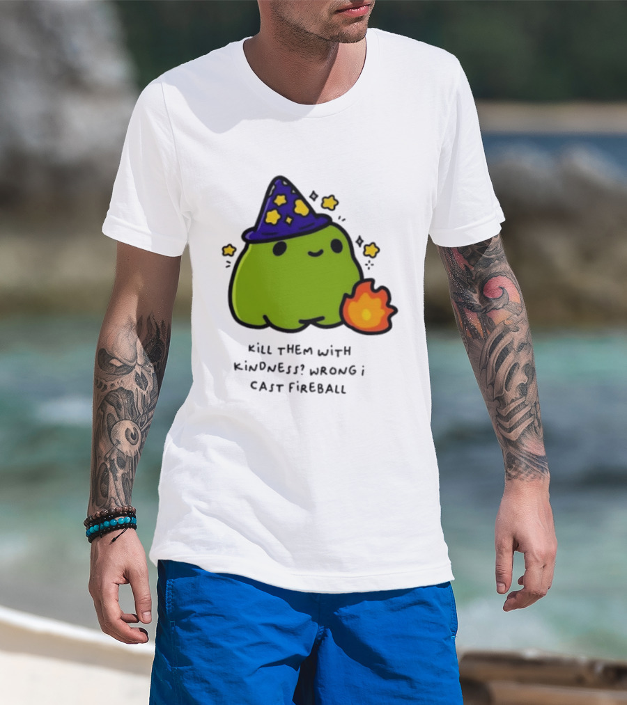 Kill Them With Kindness Wrong I Cast Fireball Wizard Slime Hat Cute Stars T-Shirt