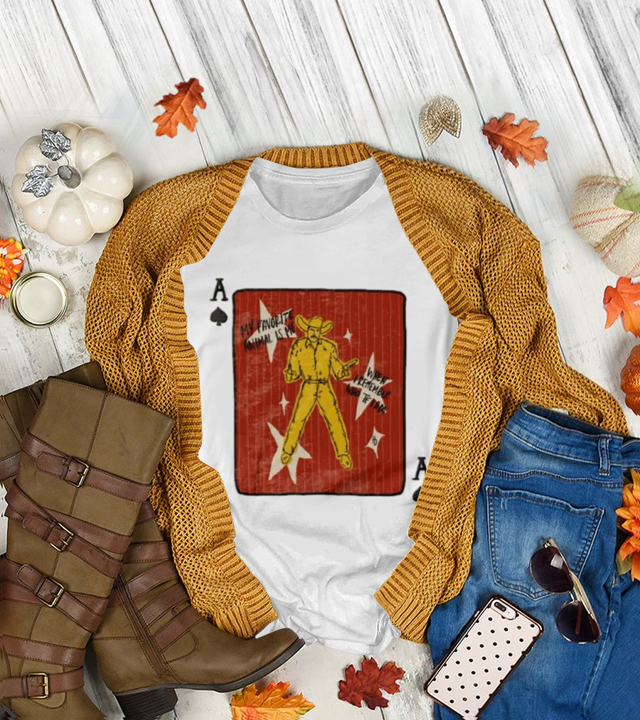 My Favorite Animal Is Me When I Remember Who TF I Am Cowboy Ace Of Spades Card T-Shirt