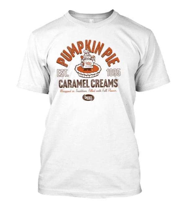 Goetze's Pumpkin Pie Caramel Creams Est. 1895 Wrapped In Tradition Filled With Fall Flavor T-Shirt