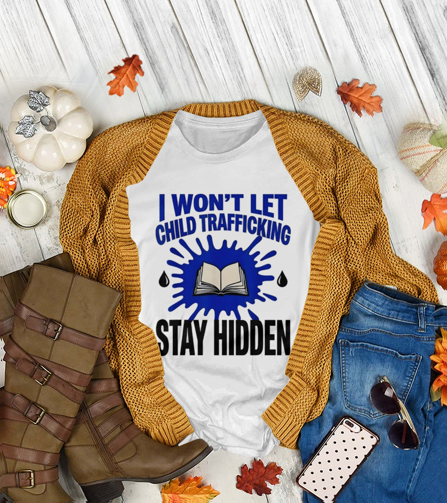 I Won't Let Child Trafficking Stay Hidden Blue Ink Book T-Shirt
