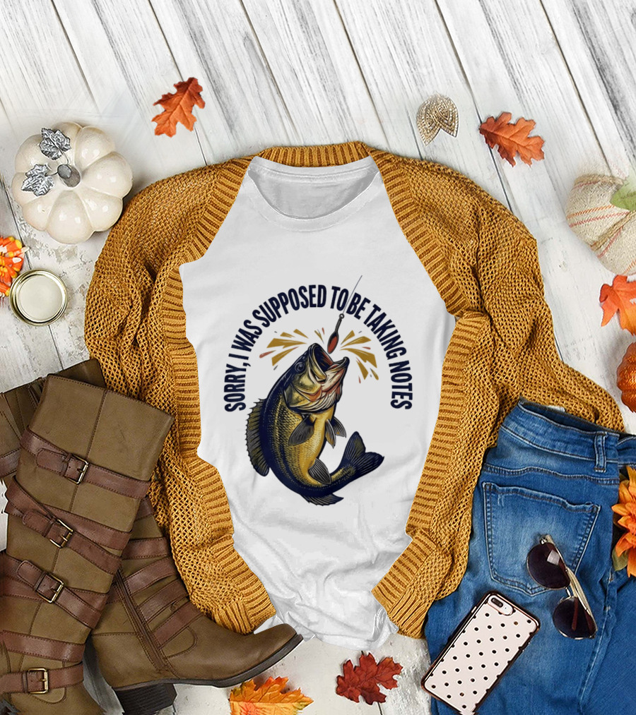Sorry I Was Supposed To Be Taking Notes Fishing Bass Catching Lure T-Shirt