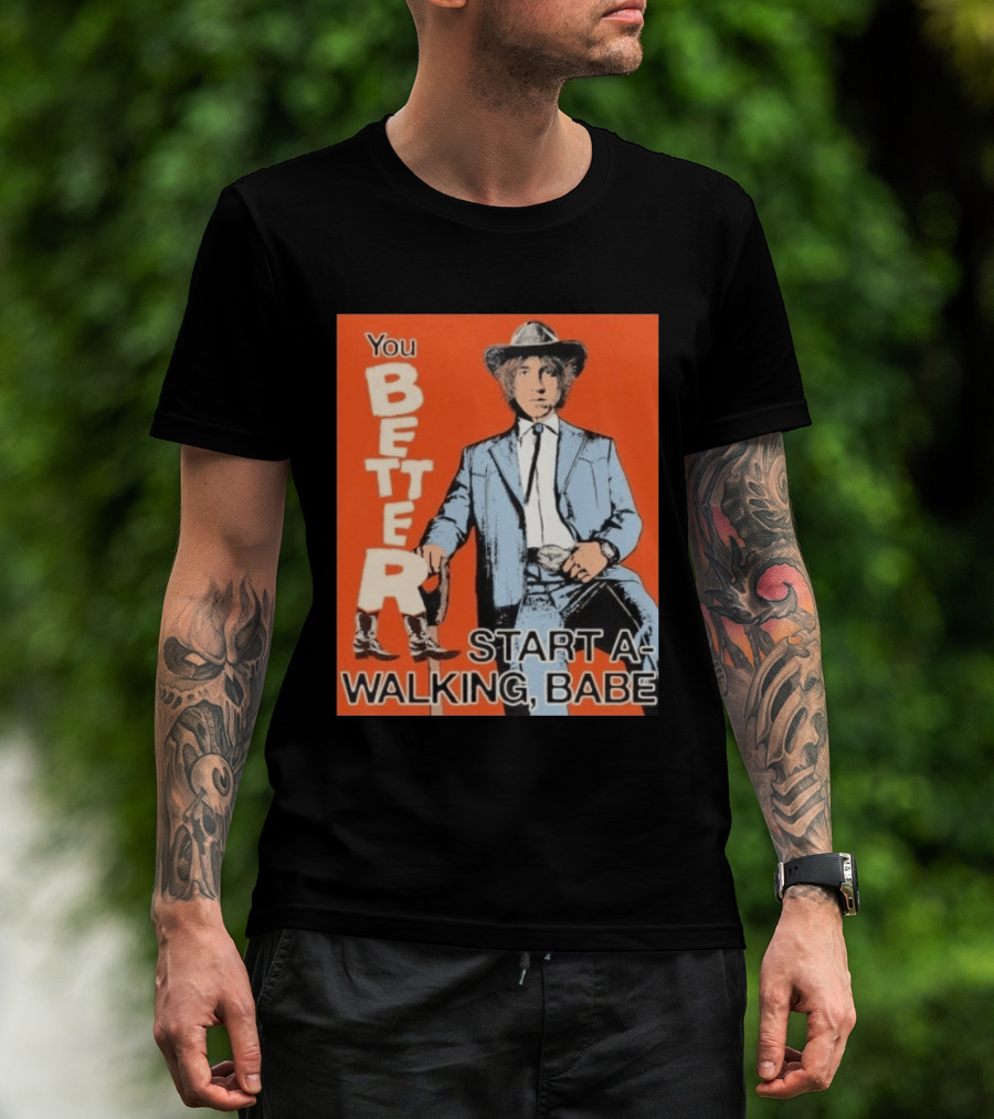 You Better Start A Walking Babe Bob Dylan Western Hat And Suit T-Shirt