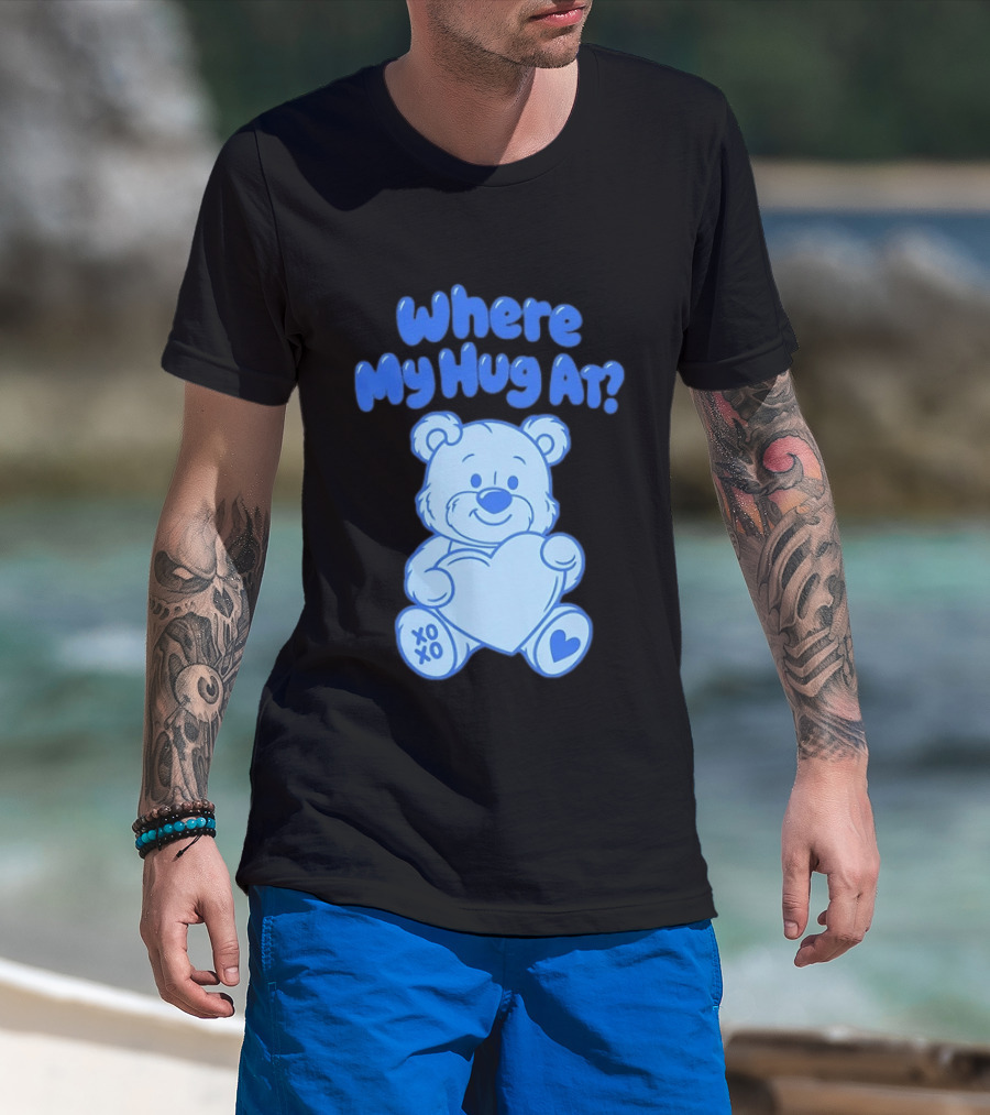 Where My Hug At Blue Teddy Bear Holding Heart XOXO T-Shirt