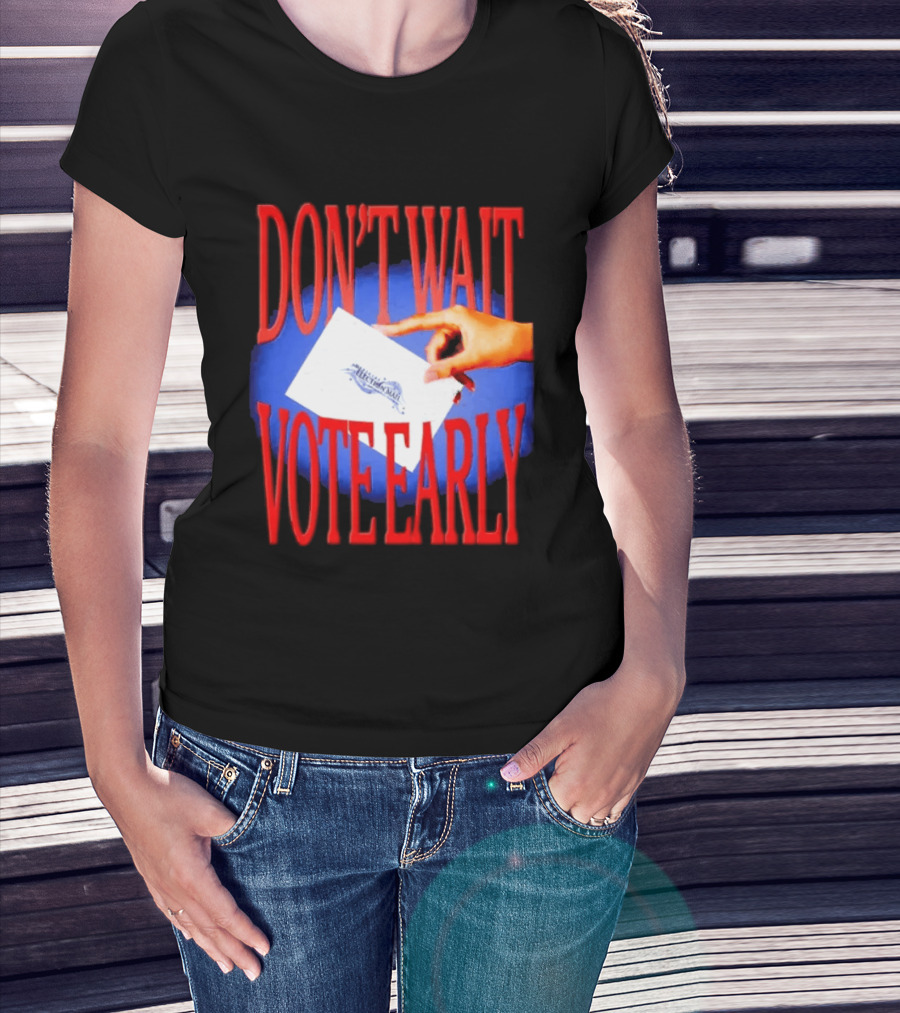 Don't Wait Vote Early Election Mail Iconic Symbolic Hand T-Shirt