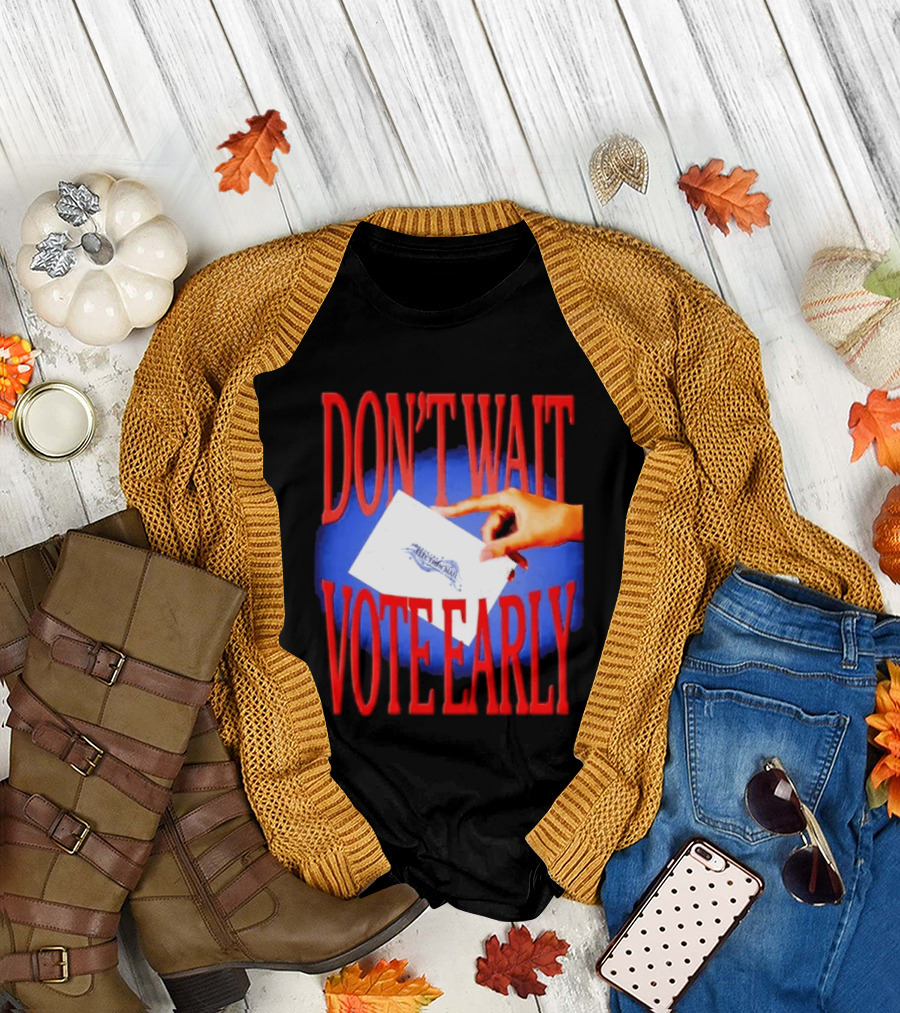 Don't Wait Vote Early Election Mail Iconic Symbolic Hand T-Shirt