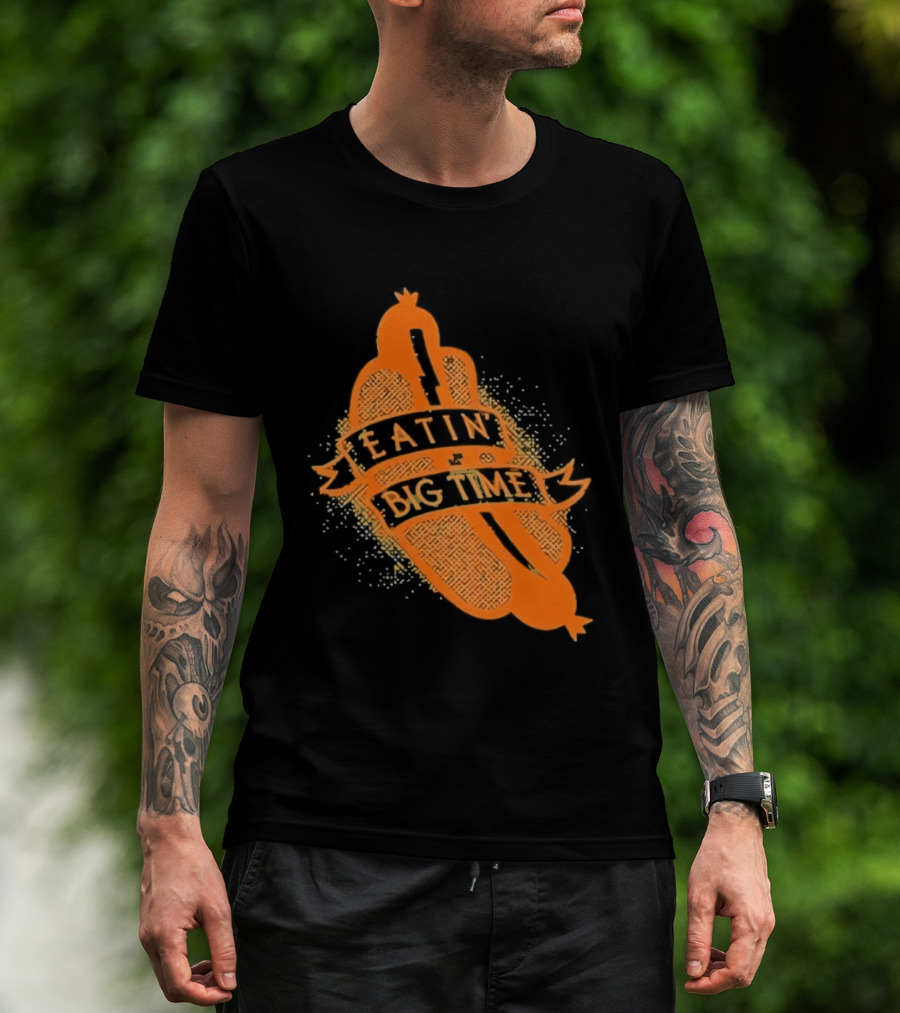 Eatin' Big Time Hot Dog Sausage Foodie Eating T-Shirt