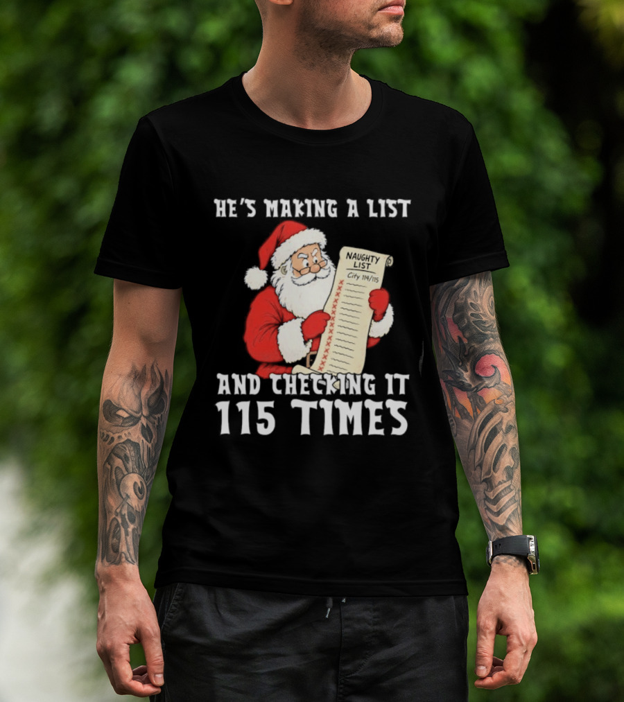 Santa Claus Making A List And Checking It 115 Times T-Shirt
