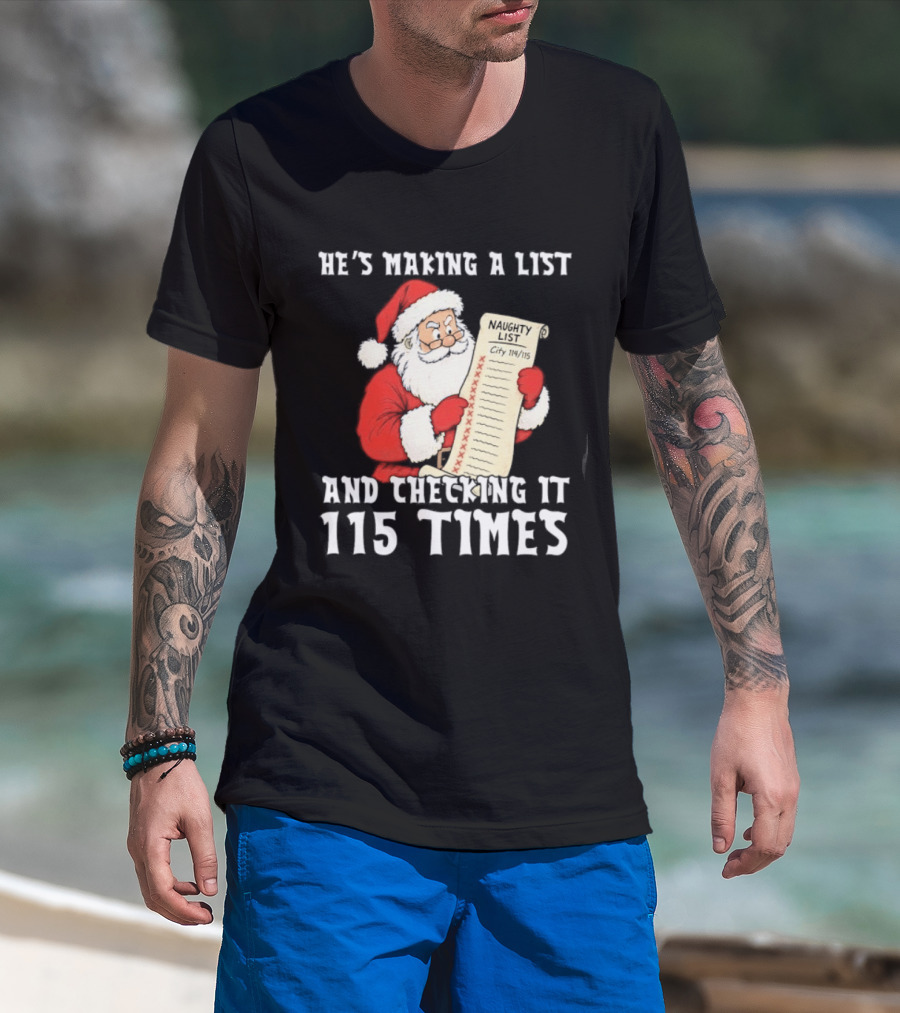 Santa Claus Making A List And Checking It 115 Times T-Shirt