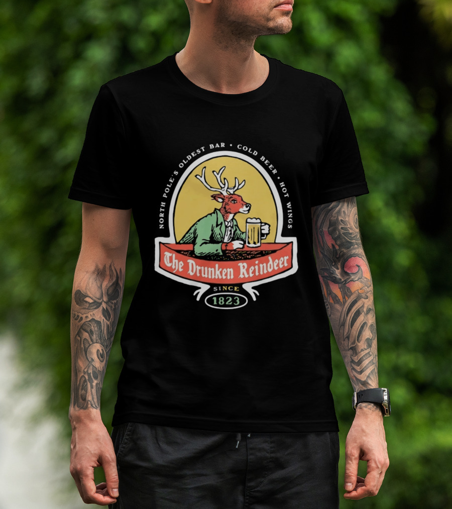 The Drunken Reindeer North Pole Oldest Bar Cold Beer Hot Wings Since 1823 T-Shirt