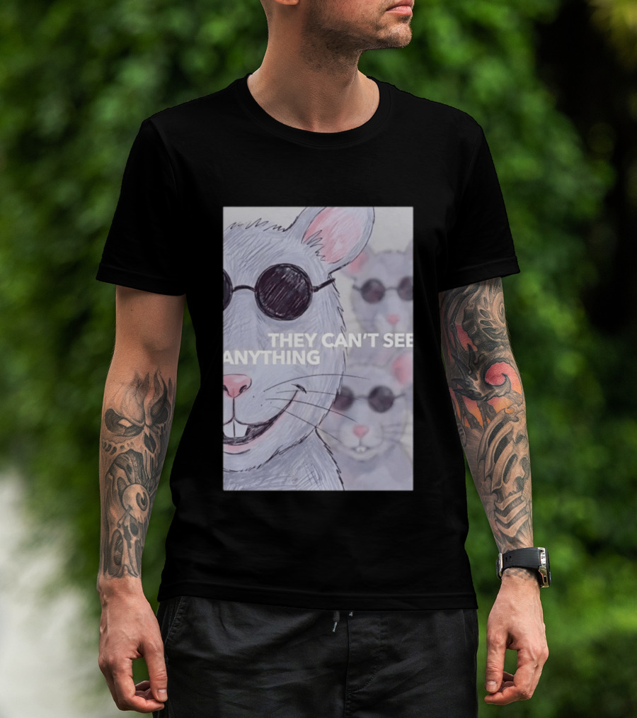 They Can't See Anything Rat Sunglasses Blind Mice T-Shirt