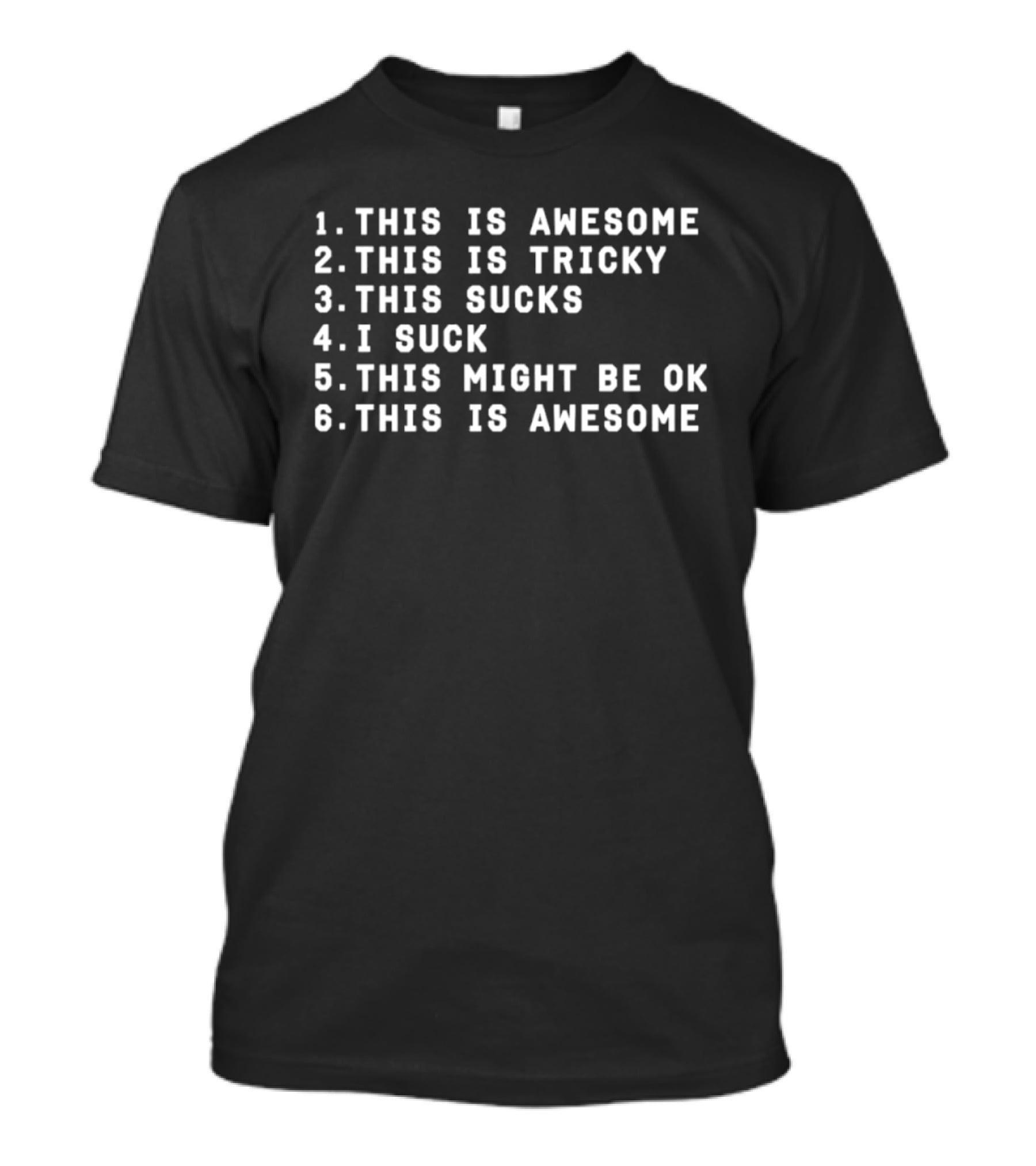 This Is Awesome This Is Tricky This Sucks I Suck This Might Be OK This Is Awesome T-Shirt