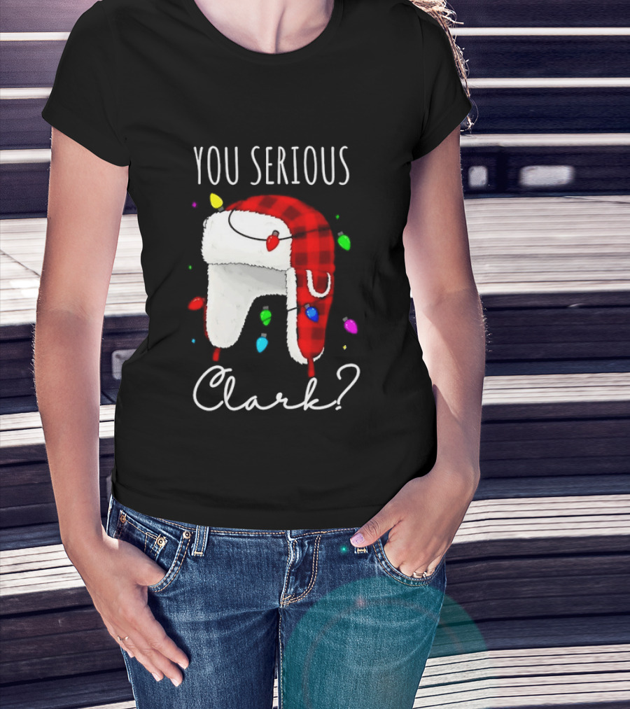 You Serious Clark Christmas Vacation Buffalo Plaid Trapper Hat Lights T-Shirt