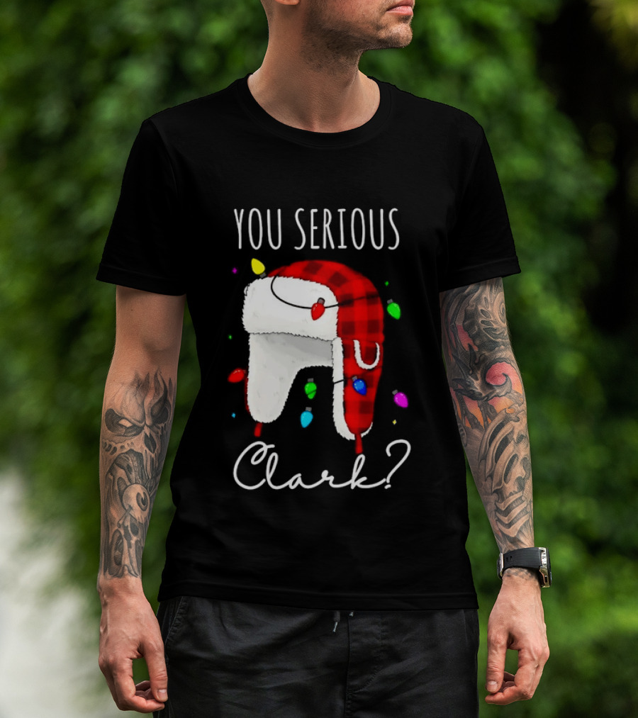 You Serious Clark Christmas Vacation Buffalo Plaid Trapper Hat Lights T-Shirt