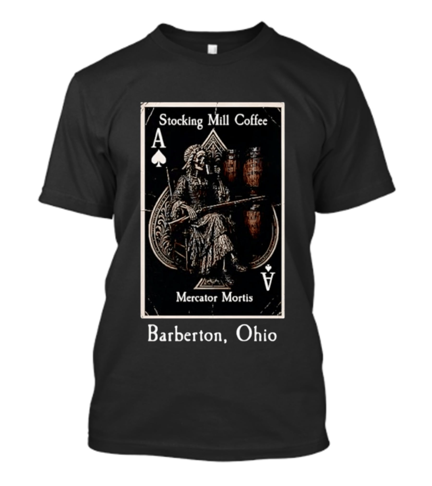 Stocking Mill Coffee Mercator Mortis Ace Of Spades Barberton Ohio T-Shirt