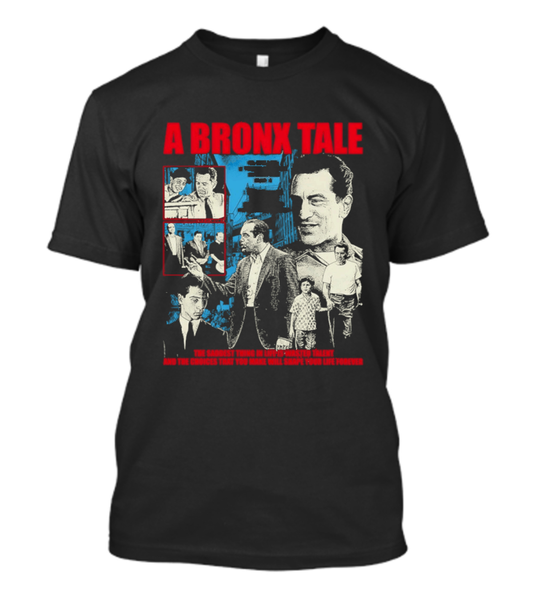 A Bronx Tale Starring Robert De Niro And Chazz Palminteri T-Shirt