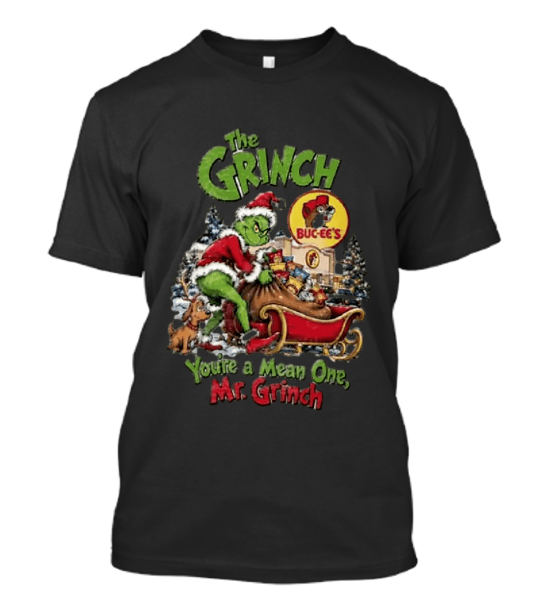 Buc Ee's The Grinch Christmas You're A Mean One Mr. Grinch T-Shirt