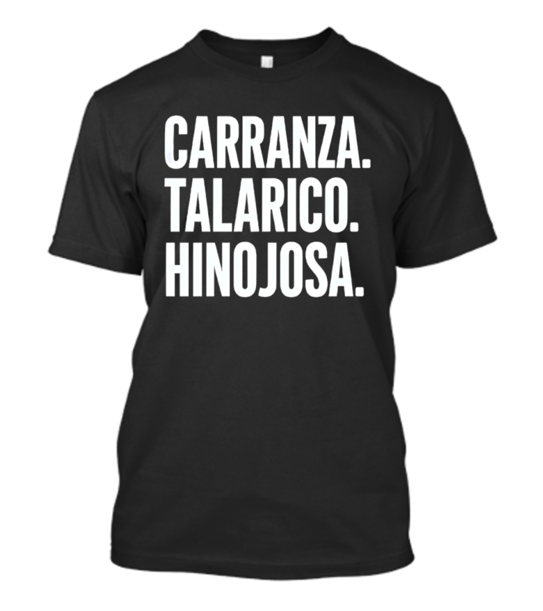 CARRANZA TALARICO HINOJOSA Names T-Shirt