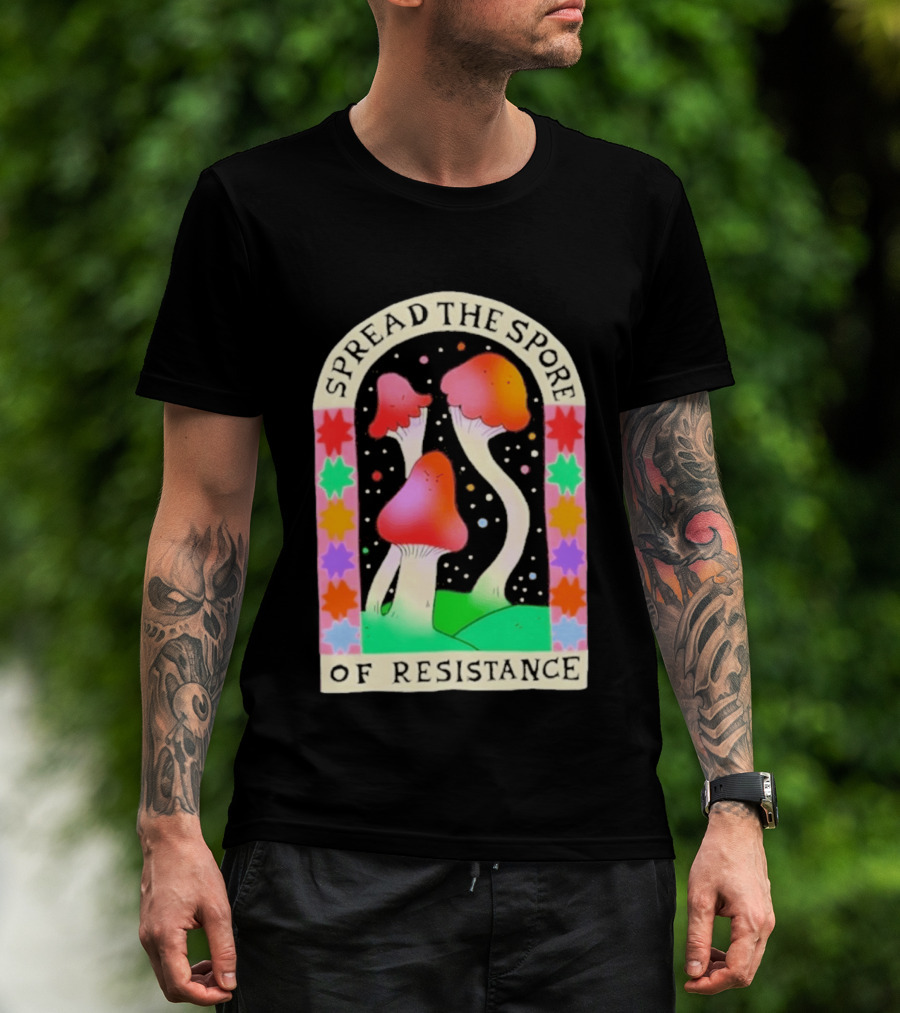 Spread The Spore Of Resistance Mushroom Psychedelic T-Shirt