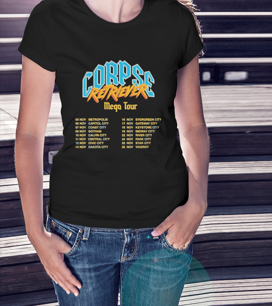 Corpse Retriever Mega Tour Concert Dates Metropolis Gotham Coast City November T-Shirt